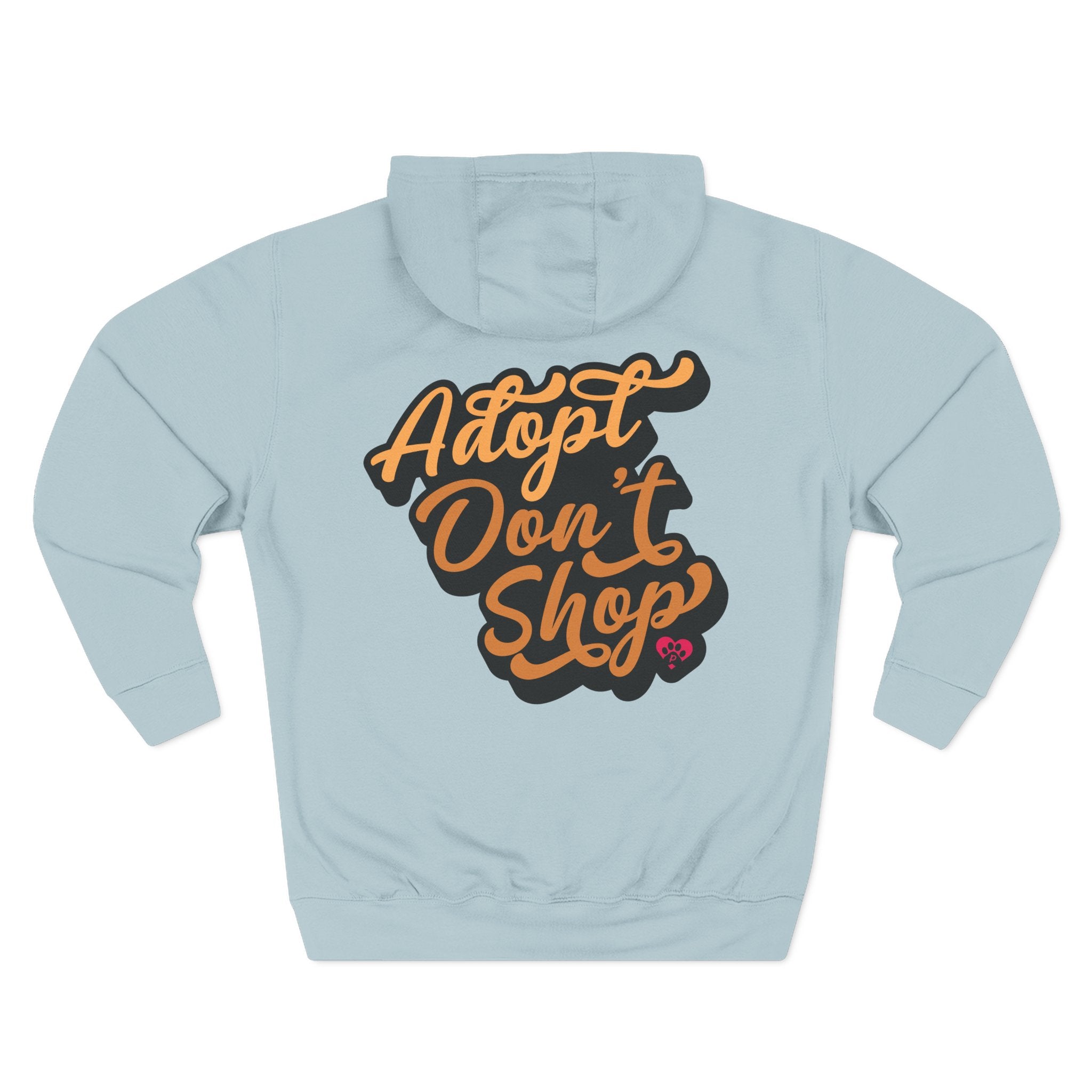 Adopt Don’t Shop Hoodie — “Tell Your Dog I Said Hi” Rescue Support Pullover