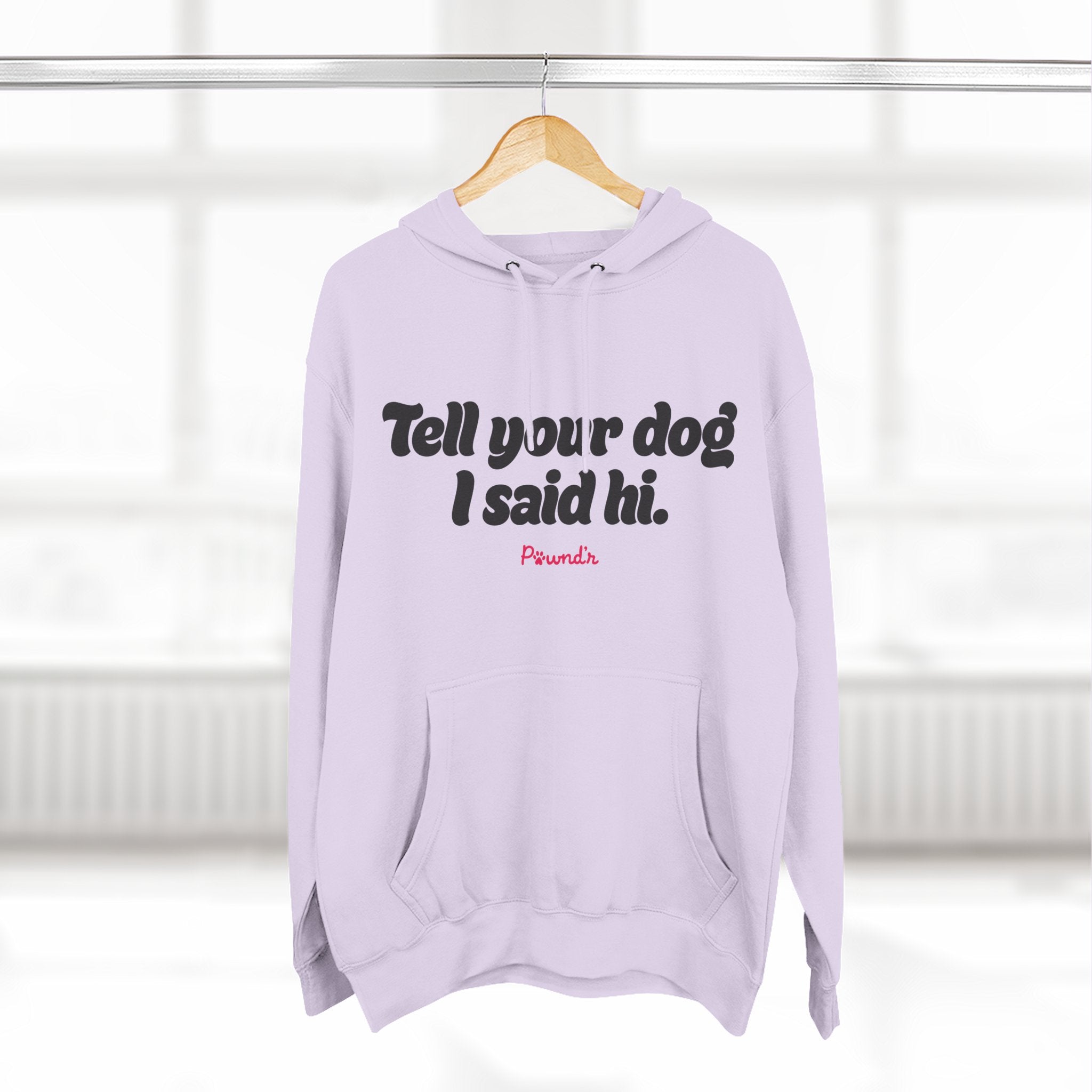 Adopt Don’t Shop Hoodie — “Tell Your Dog I Said Hi” Rescue Support Pullover