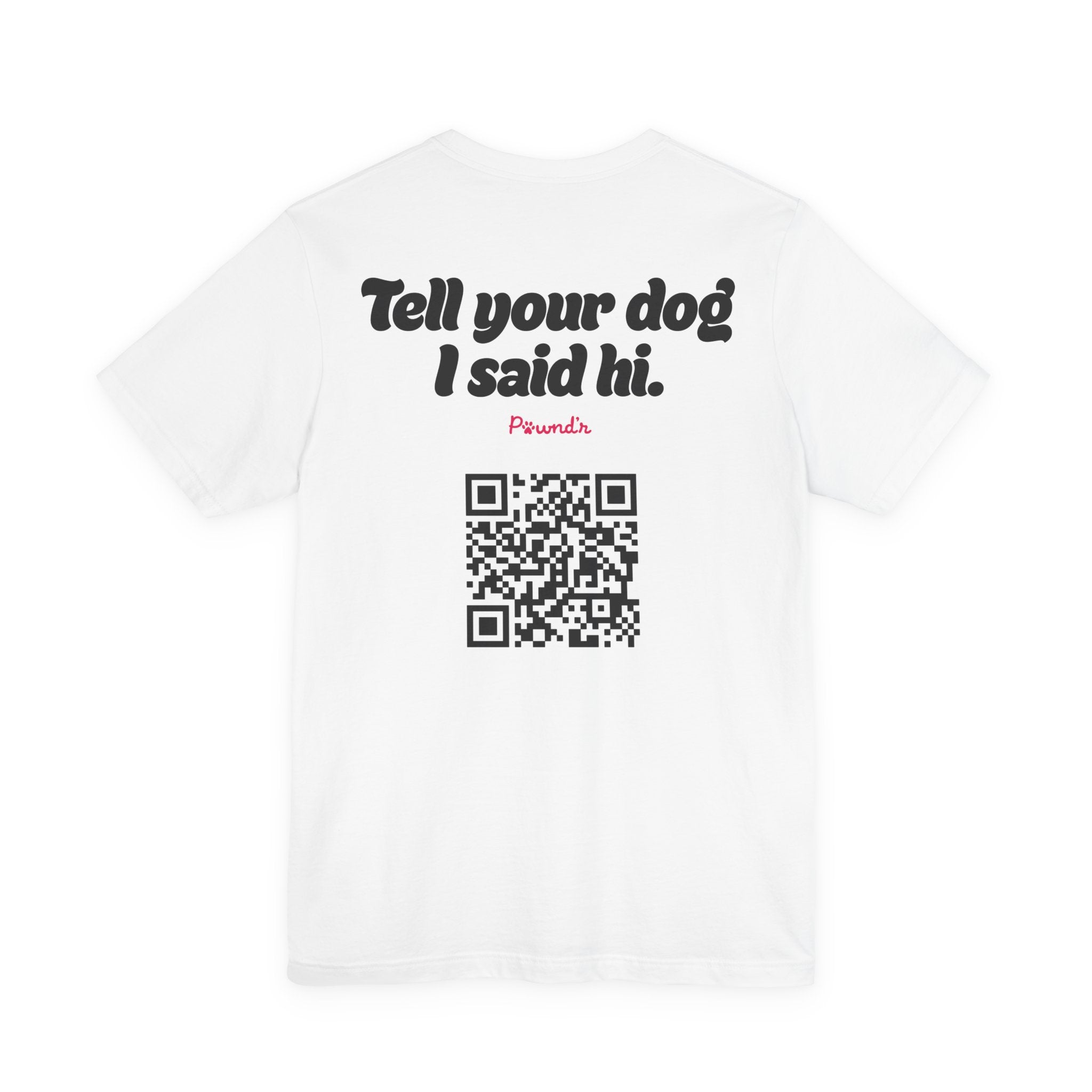 Tell Your Dog I Said Hi/Dog Mom | Rescue Pet Adoption Tee image 1